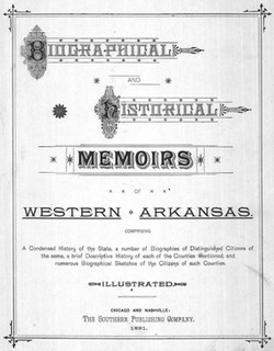 Biographical and historical memoirs of western Arkansas : comprising a condensed history of the state, a number of biographies of distinguished citizens of the same, a brief descriptive history of each of the counties mentioned, and numerous biographical sketches of the citizens of such counties