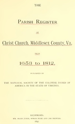 The Parish register of Christ Church, Middlesex County, Virginia, from 1653 to 1812