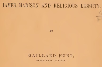 James Madison and religious liberty (1902) by Gaillard Hunt