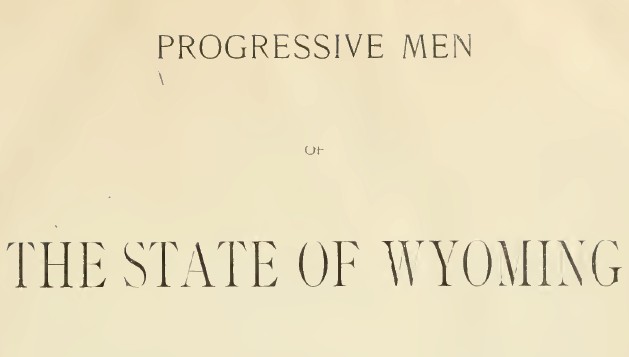 William Wallace Johnson - Progressive Men of Wyoming - Pages 849-850