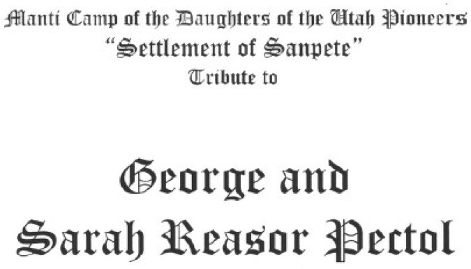 Manti Camp of the Daughters of the Utah Pioneers tribute to George and Sarah Reasor Pectol